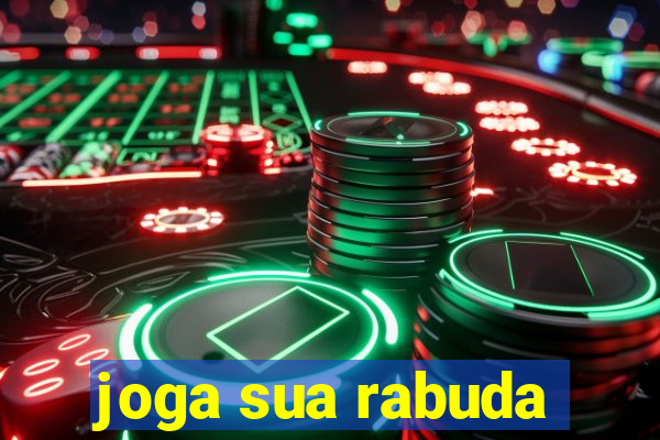 joga sua rabuda